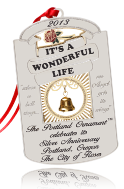 2013 Portland Ornament: "It's a Wonderful Life" - Silver Anniversary/The Portland Ornament